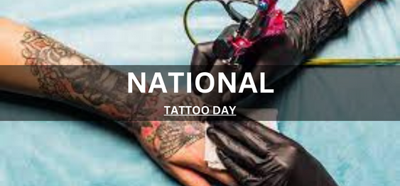 NATIONAL TATTOO DAY [राष्ट्रीय टैटू दिवस]
